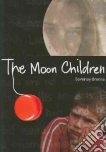 The Moon Children libro in lingua di Brenna Beverley