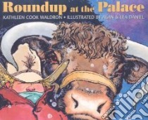 Roundup at the Palace libro in lingua di Waldron Kathleen Cook, Daniel Alan (ILT)
