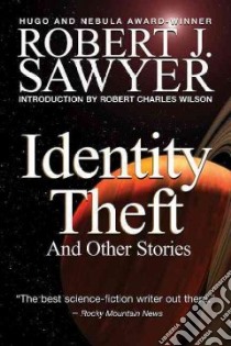 Identity Theft libro in lingua di Sawyer Robert J., Wilson Robert Charles (INT)