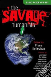 The Savage Humanists libro in lingua di Kelleghan Fiona (EDT)