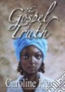 The Gospel Truth libro in lingua di Pignat Caroline