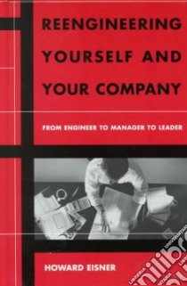 Reengineering Yourself and Your Company libro in lingua di Eisner Howard