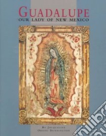 Guadalupe libro in lingua di Dunnington Jacqueline Orsini