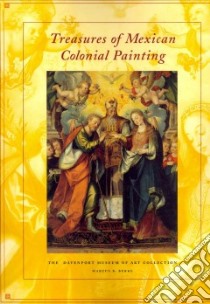 Treasures of Mexico Colonial Painting libro in lingua di Burke Marcus B.