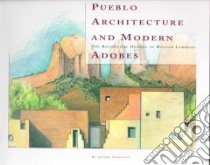 Pueblo Architecture and Modern Adobes libro in lingua di Traugott Joseph, Lumpkins William T.