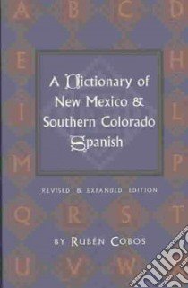 Dictionary of New Mexico and Southern Colorado libro in lingua di Cobos Ruben