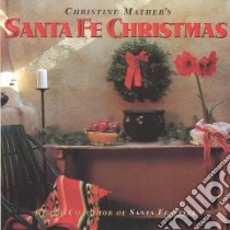 Christine Mather's Santa Fe Christmas libro in lingua di Mather Christine