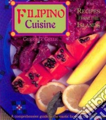 Filipino Cuisine libro in lingua di Gelle Gerry G.