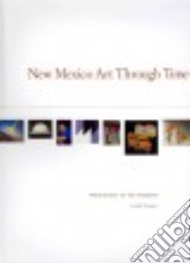 New Mexico Art Through Time libro in lingua di Traugott Joseph