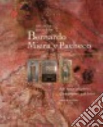 The Art & Legacy of Bernardo Miera Y Pacheco libro in lingua di Diaz Josef (EDT)