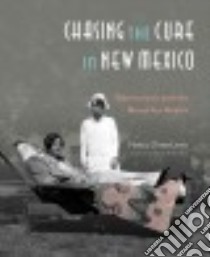 Chasing the Cure in New Mexico libro in lingua di Lewis Nancy Owen, Jensen Joan M. (FRW)