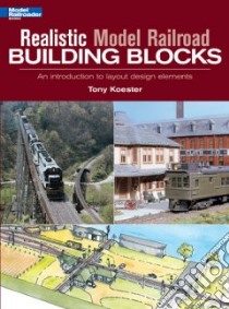 Realistic Model Railroad Building Blocks libro in lingua di Koester Tony