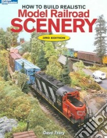 How to Build Realistic Model Railroad Scenery libro in lingua di Frary Dave