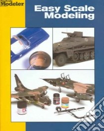 Easy Scale Modeling libro in lingua di Modeler Finescale