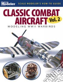 Classic Combat Aircraft libro in lingua di Wilson Jeff (COM), Boyer Paul (INT)