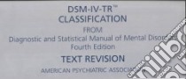 Dsm-IV Tr Classification from Diagnostic and Statistical Manual of Mental Disorders libro in lingua di American Psychiatric Association (COR)