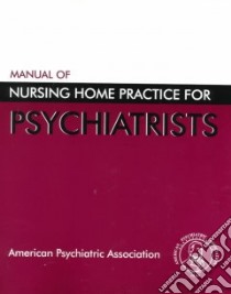 Manual of Nursing Home Practice for Psychiatrists libro in lingua di American Psychiatric Council on Aging (EDT)