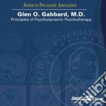 Principles of Psychodynamic Psychotherapy libro in lingua di Gabbard Glen O.