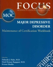 Focus Major Depressive Disorder libro in lingua di Hales Deborah J. M.D. (EDT), Rapaport Mark Hyman (EDT), Moeller Kristen (EDT)