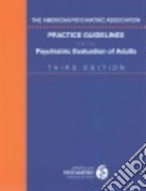 The American Psychiatric Association Practice Guidelines for the Psychiatric Evaluation of Adults libro in lingua di American Psychiatric Association (COR)