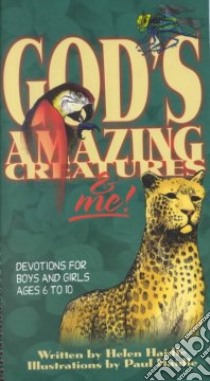 God's Amazing Creatures & Me! libro in lingua di Haidle Helen, Haidle Paul (ILT)