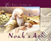 The True Story of Noah's Ark libro in lingua di Dooley Tom, Looney Bill (ILT)