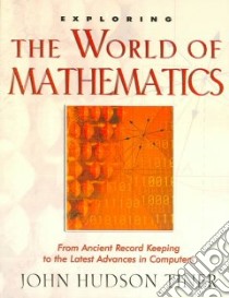 Exploring the World of Mathematics libro in lingua di Tiner John Hudson