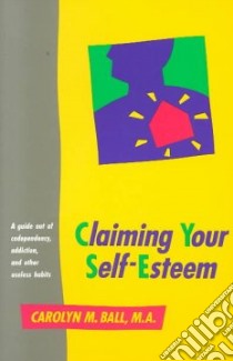 Claiming Your Self Esteem libro in lingua di Ball Carolyn M.