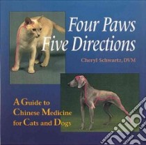 Four Paws Five Directions libro in lingua di Schwartz Cheryl