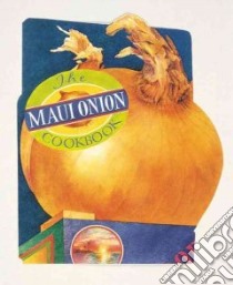 The Maui Onion Cookbook libro in lingua di Santos Barbara