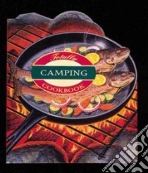 The Totally Camping Cookbook libro in lingua di Siegel Helene, Gillingham Karen