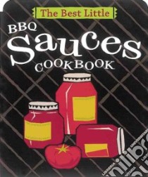The Best Little BBQ Sauces Cookbook libro in lingua di Adler Karen
