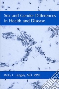 Sex and Gender Differences in Health and Disease libro in lingua di Langley Ricky L.