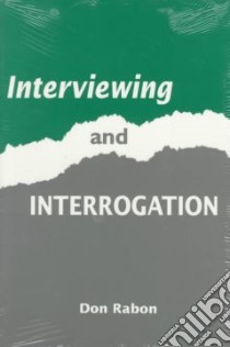 Interviewing and Interrogation libro in lingua di Robon Don