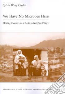 We Have No Microbes Here libro in lingua di Onder Sylvia Wing