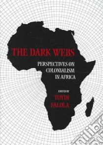 The Dark Webs libro in lingua di Falola Toyin (EDT)