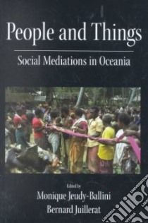 People and Things libro in lingua di Jeudy-Ballini Monique, Juillerat Bernard