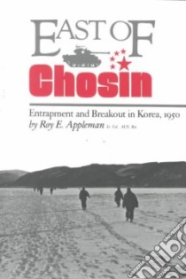 East of Chosin libro in lingua di Appleman Roy E.