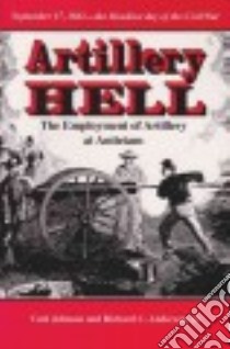 Artillery Hell libro in lingua di Johnson Curt, Anderson Richard C., Hanson Joseph Mills