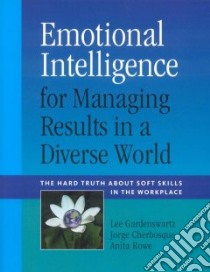 Emotional Intelligence for Managing Results in a Diverse World libro in lingua di Gardenswartz Lee, Cherbosque Jorge, Rowe Anita