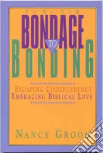 From Bondage to Bonding libro in lingua di Groom Nancy