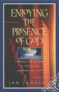 Enjoying the Presence of God libro in lingua di Johnson Jan