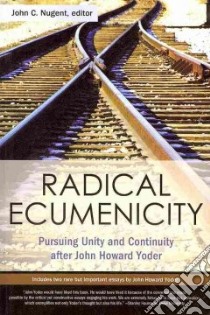 Radical Ecumenicity libro in lingua di Nugent John C. (EDT)