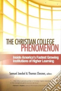 The Christian College Phenomenon libro in lingua di Joeckel Samuel (EDT), Chesnes Thomas (EDT)