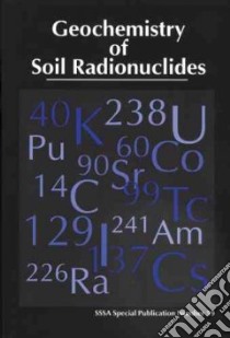 Geochemistry of Soil Radionclides libro in lingua di Zhang Peng-Chu (EDT), Zhang Peng-Chu, Brady Michael V. (EDT)