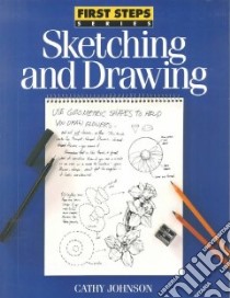 Sketching and Drawing libro in lingua di Johnson Cathy