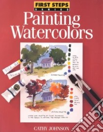 Painting Watercolors libro in lingua di Johnson Cathy