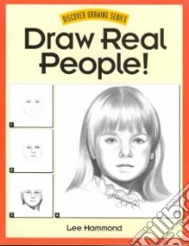 Draw Real People! libro in lingua di Hammond Lee