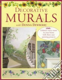 Decorative Murals With Donna Dewberry libro in lingua di Dewberry Donna S.