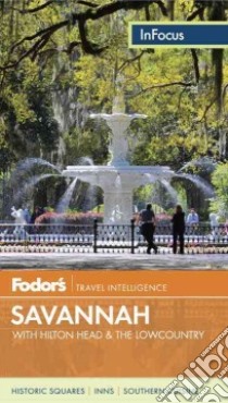 Fodor's in Focus Savannah libro in lingua di Fodor's Travel Publications Inc. (COR)
